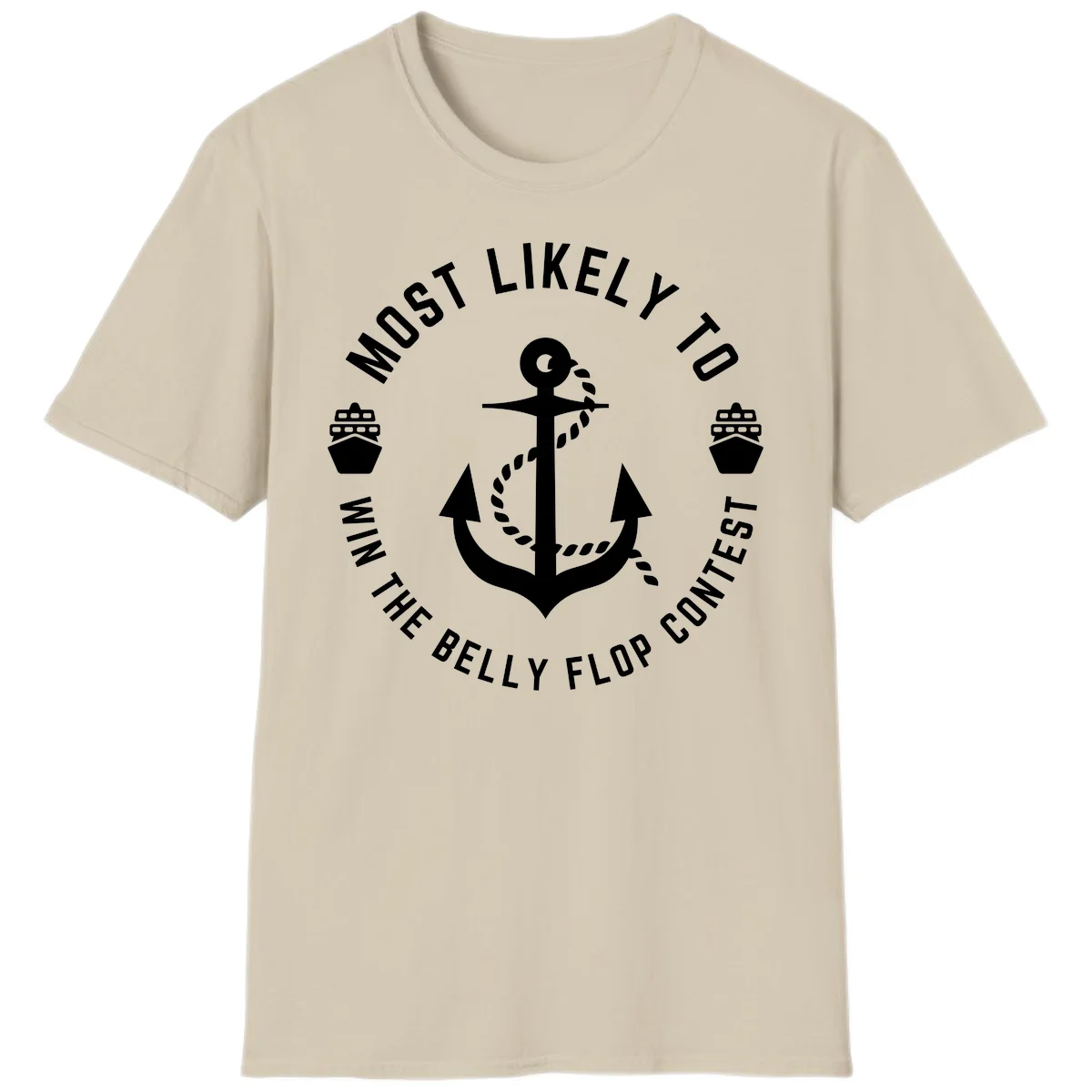 Most Likely To Win The Belly Flop Contest T-Shirt in Sand