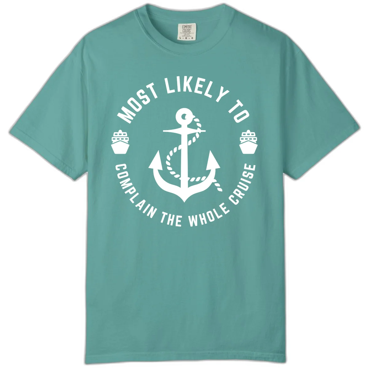 Most Likely To Complain The Whole Cruise Comfort Color in Seafoam