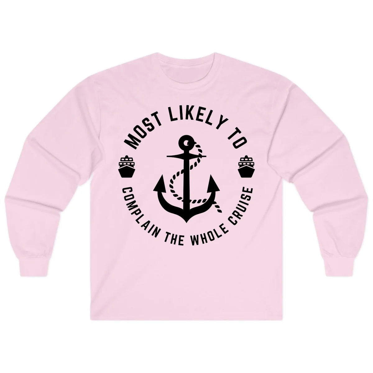 Most Likely To Complain The Whole Cruise Long Sleeve in Light Pink