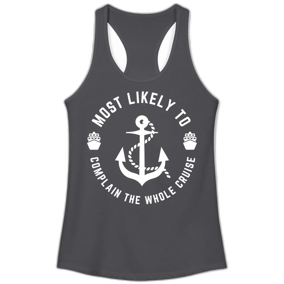 Most Likely To Complain The Whole Cruise Ladies Tank in Solid Dark Gray