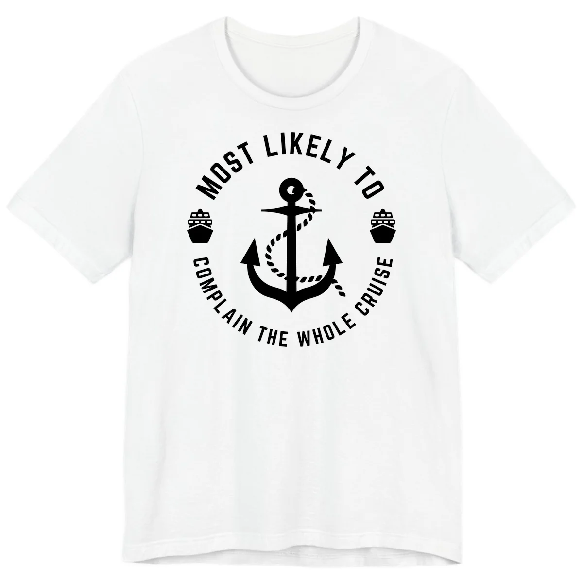 Most Likely To Complain The Whole Cruise Premium T-Shirt in White
