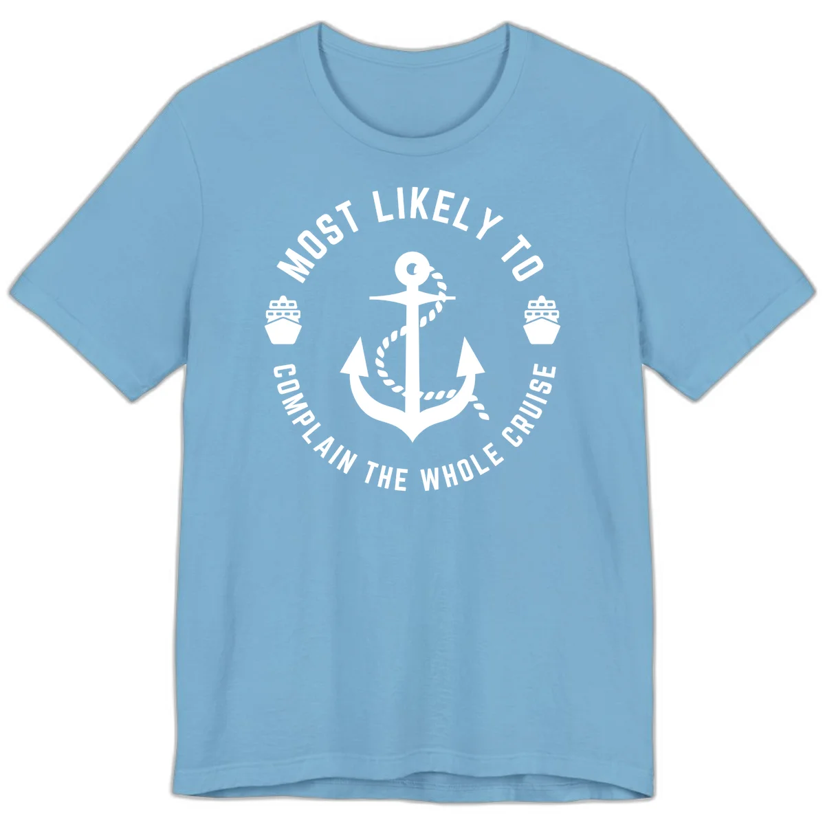 Most Likely To Complain The Whole Cruise Premium T-Shirt in Ocean Blue