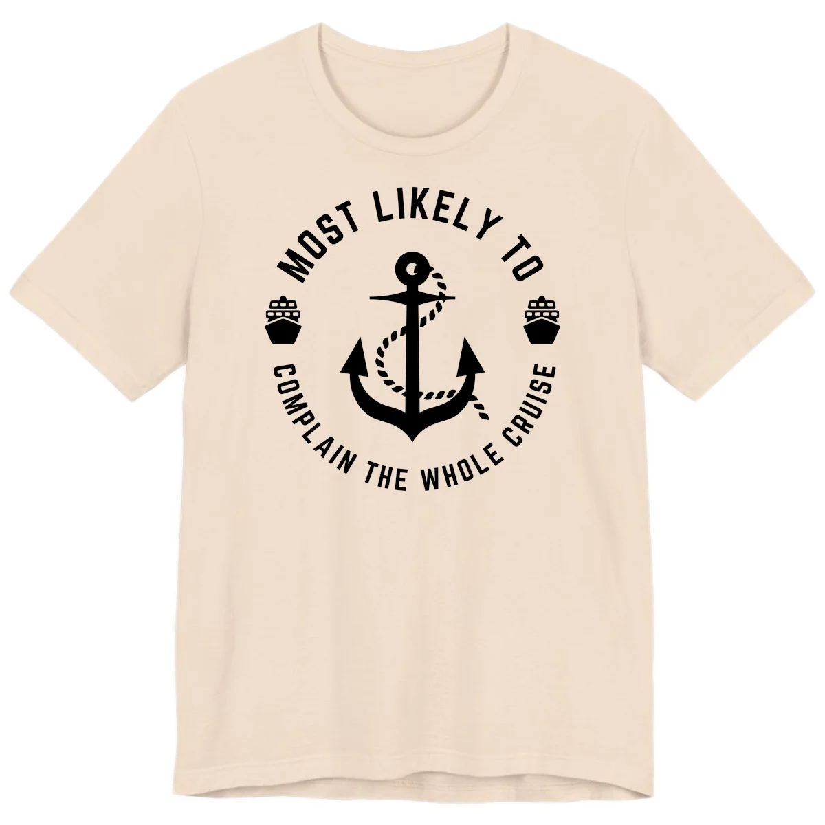 Most Likely To Complain The Whole Cruise Premium T-Shirt in Soft Cream