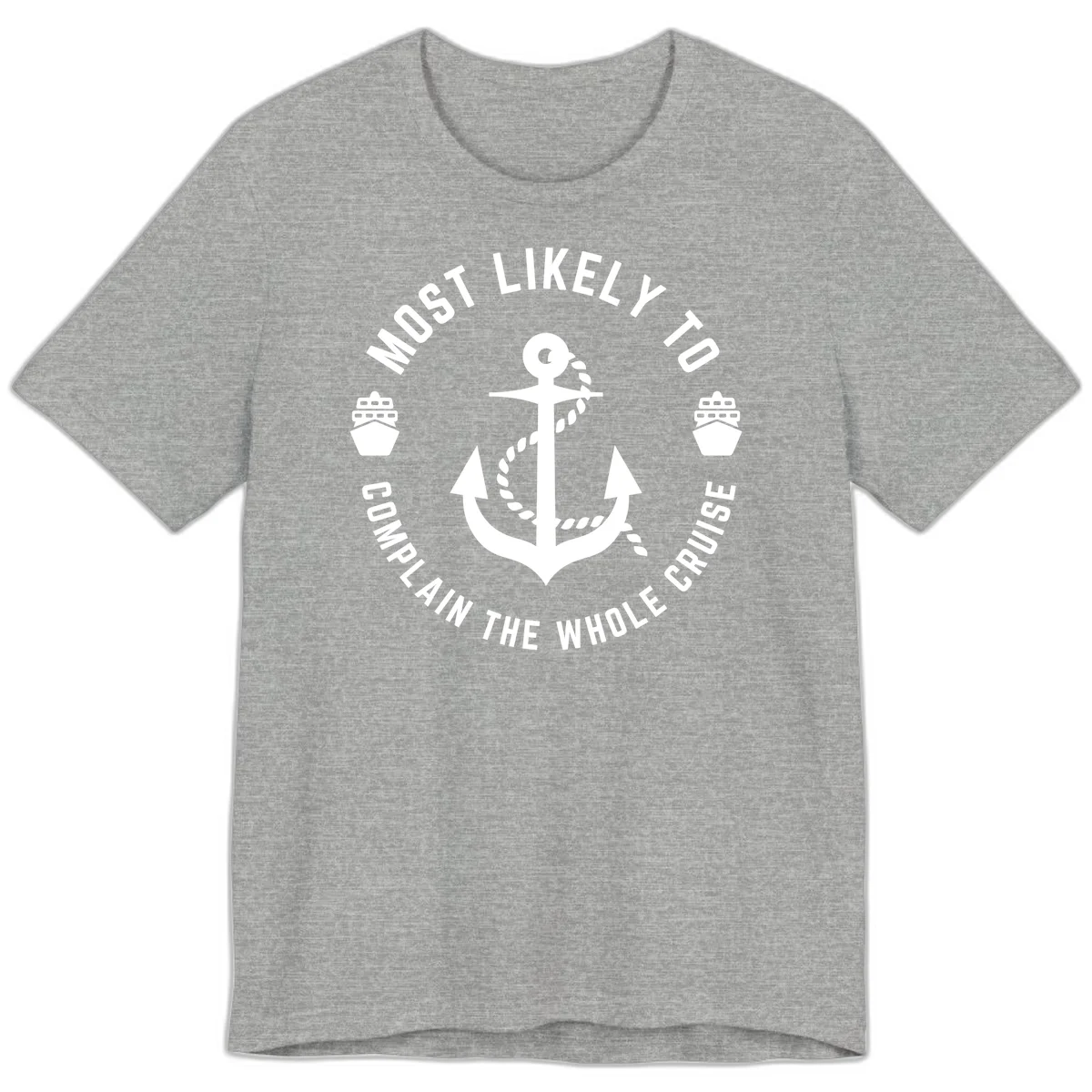 Most Likely To Complain The Whole Cruise Premium T-Shirt in Athletic Heather