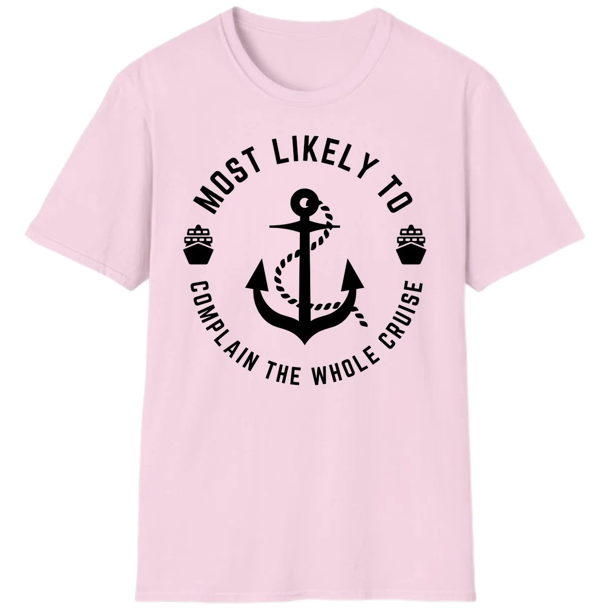 Most Likely To Complain The Whole Cruise T-Shirt in Light Pink