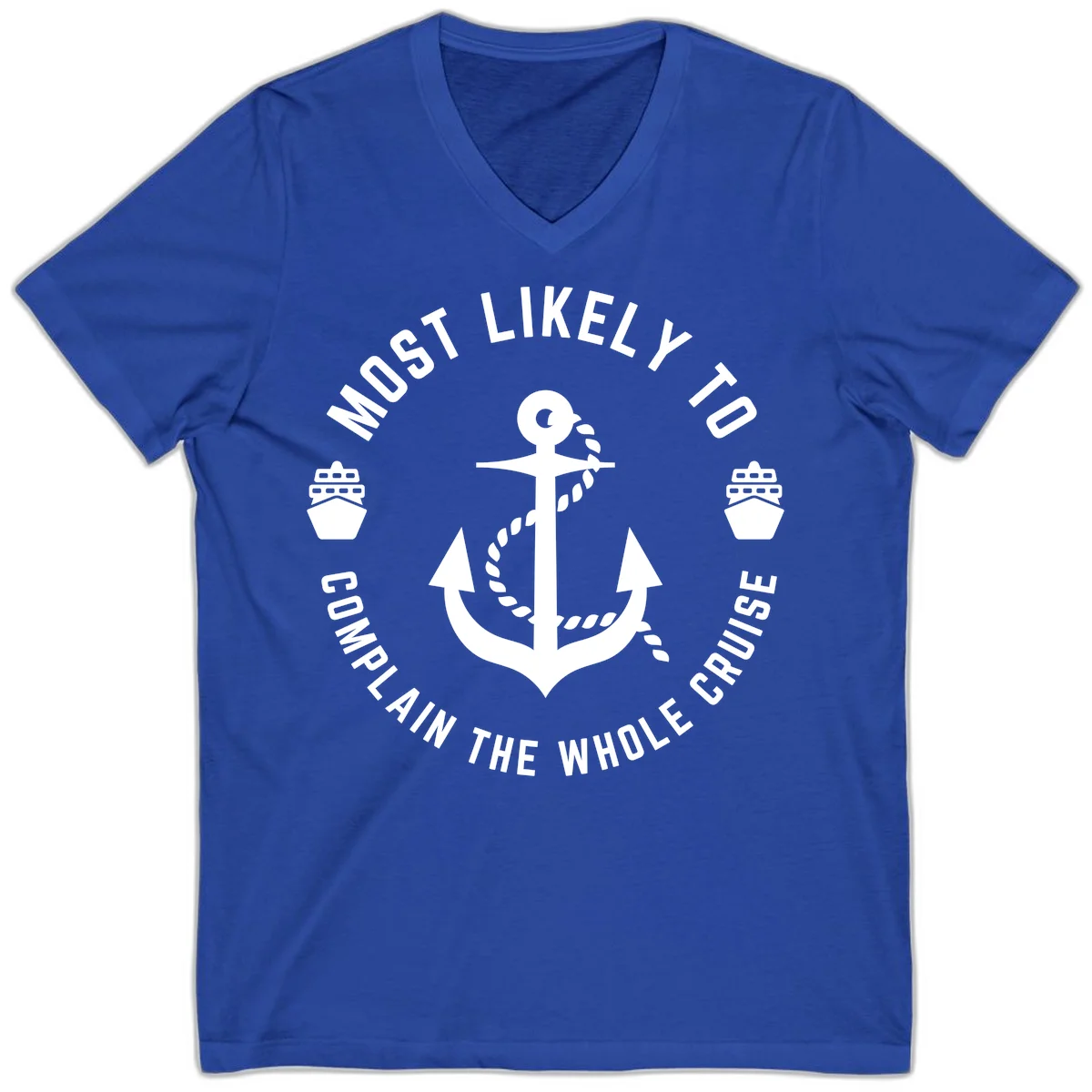 Most Likely To Complain The Whole Cruise V-Neck in True Royal