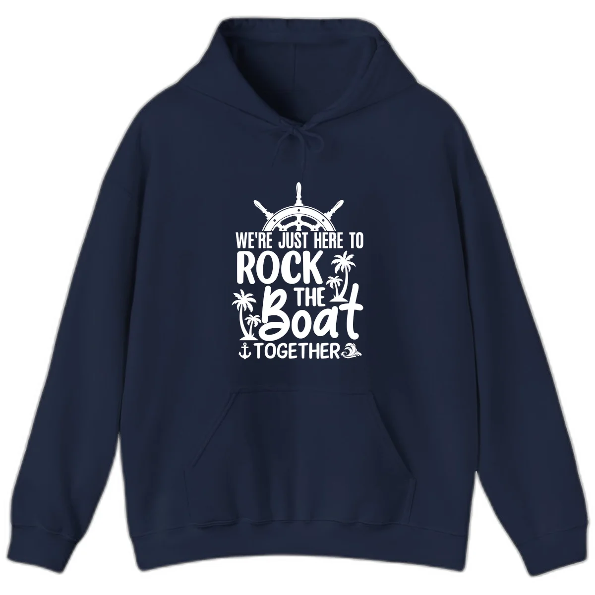 We're Just Here To Rock The Boat Together Hoodie in Navy