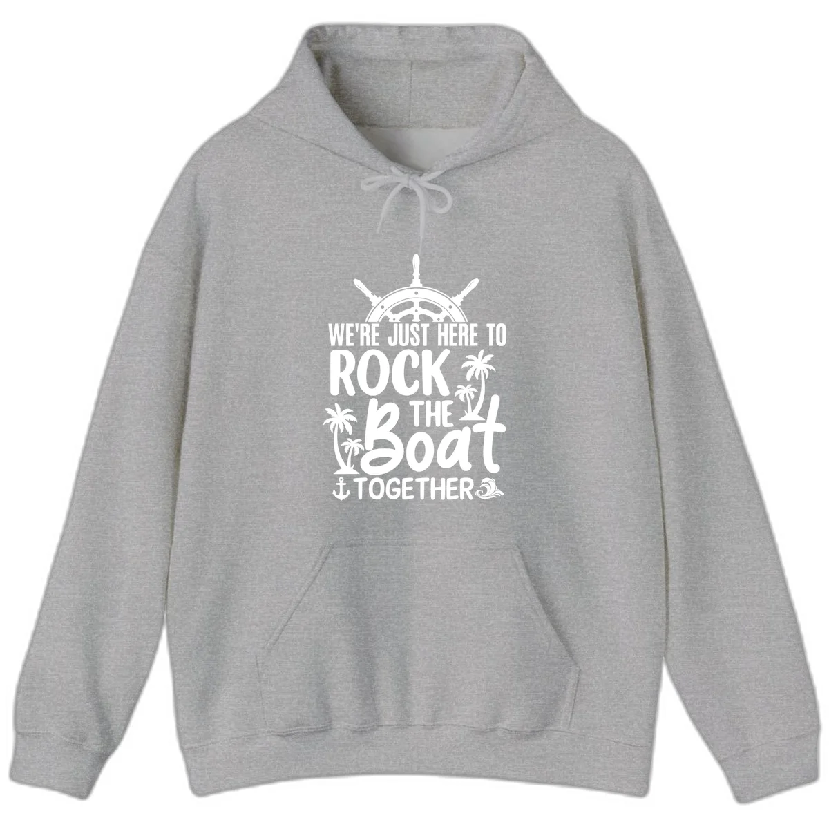 We're Just Here To Rock The Boat Together Hoodie in Sport Grey