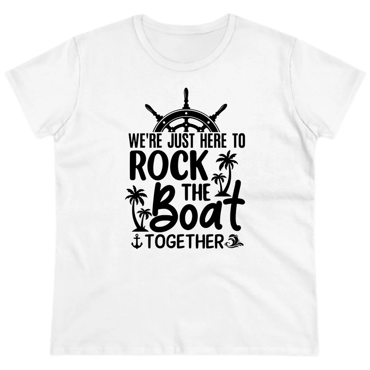 We're Just Here To Rock The Boat Together Ladies Tee in White