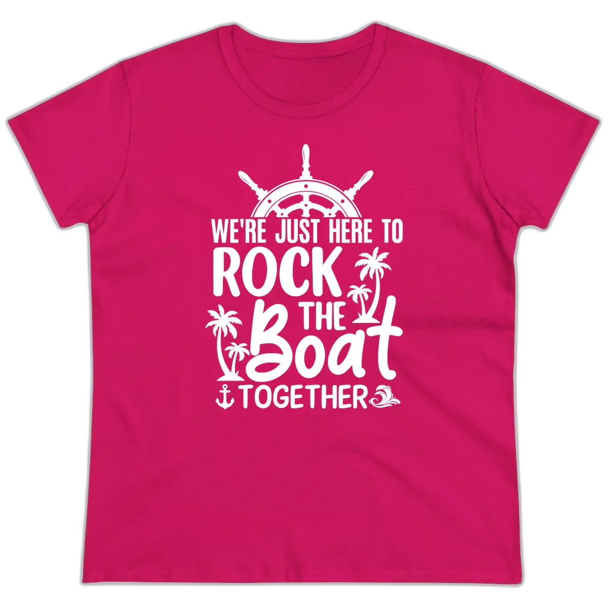 We're Just Here To Rock The Boat Together Ladies Tee in Heliconia