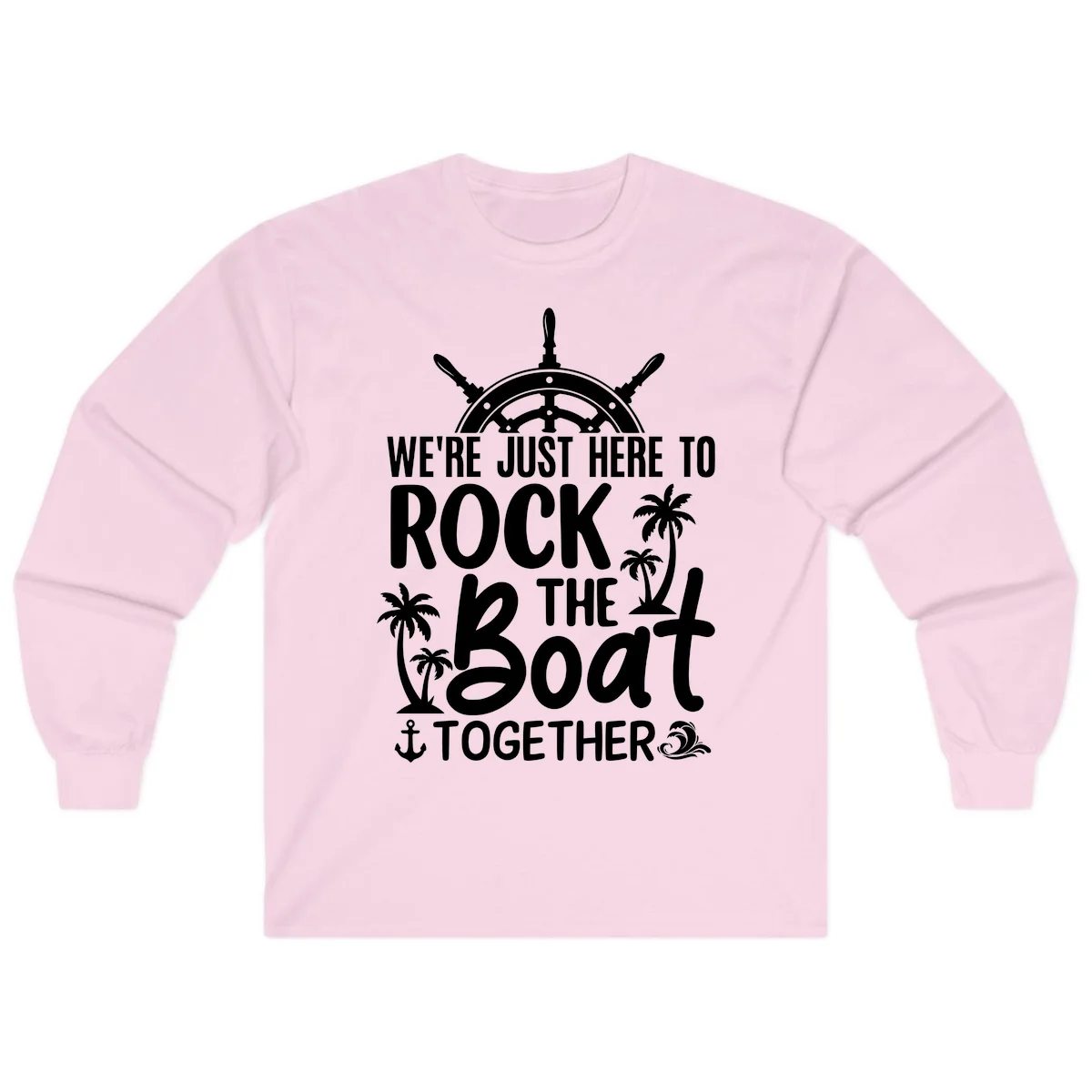 We're Just Here To Rock The Boat Together Long Sleeve in Light Pink