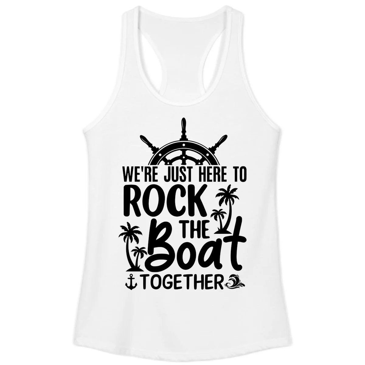 We're Just Here To Rock The Boat Together Ladies Tank in White