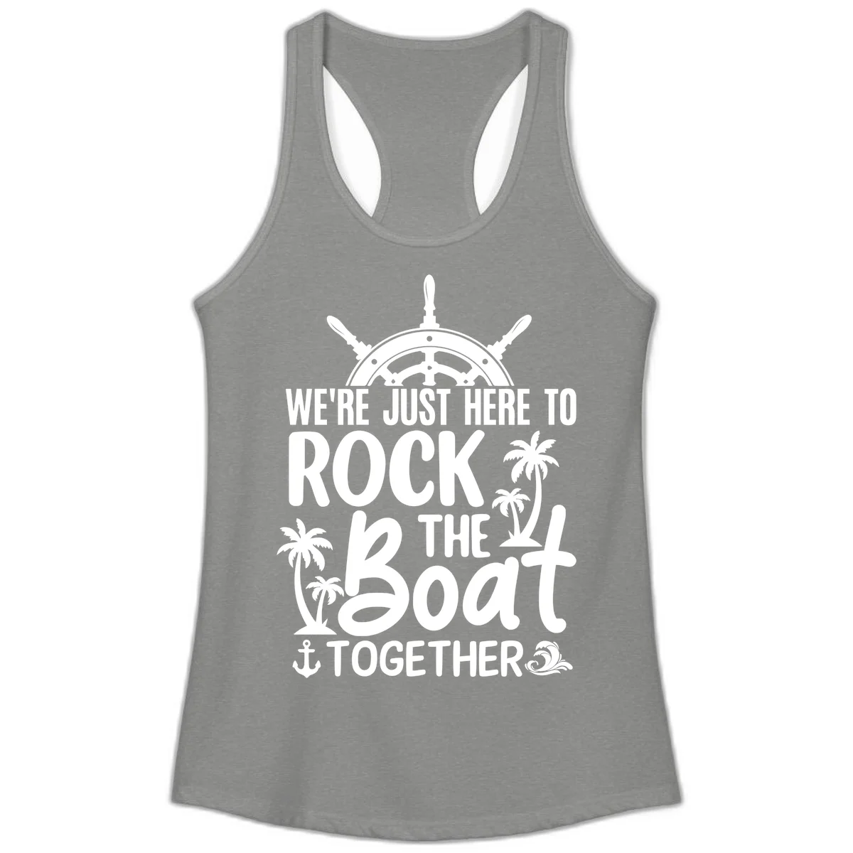 We're Just Here To Rock The Boat Together Ladies Tank in Heather Grey