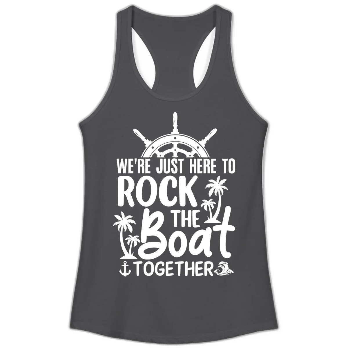 We're Just Here To Rock The Boat Together Ladies Tank in Solid Dark Gray