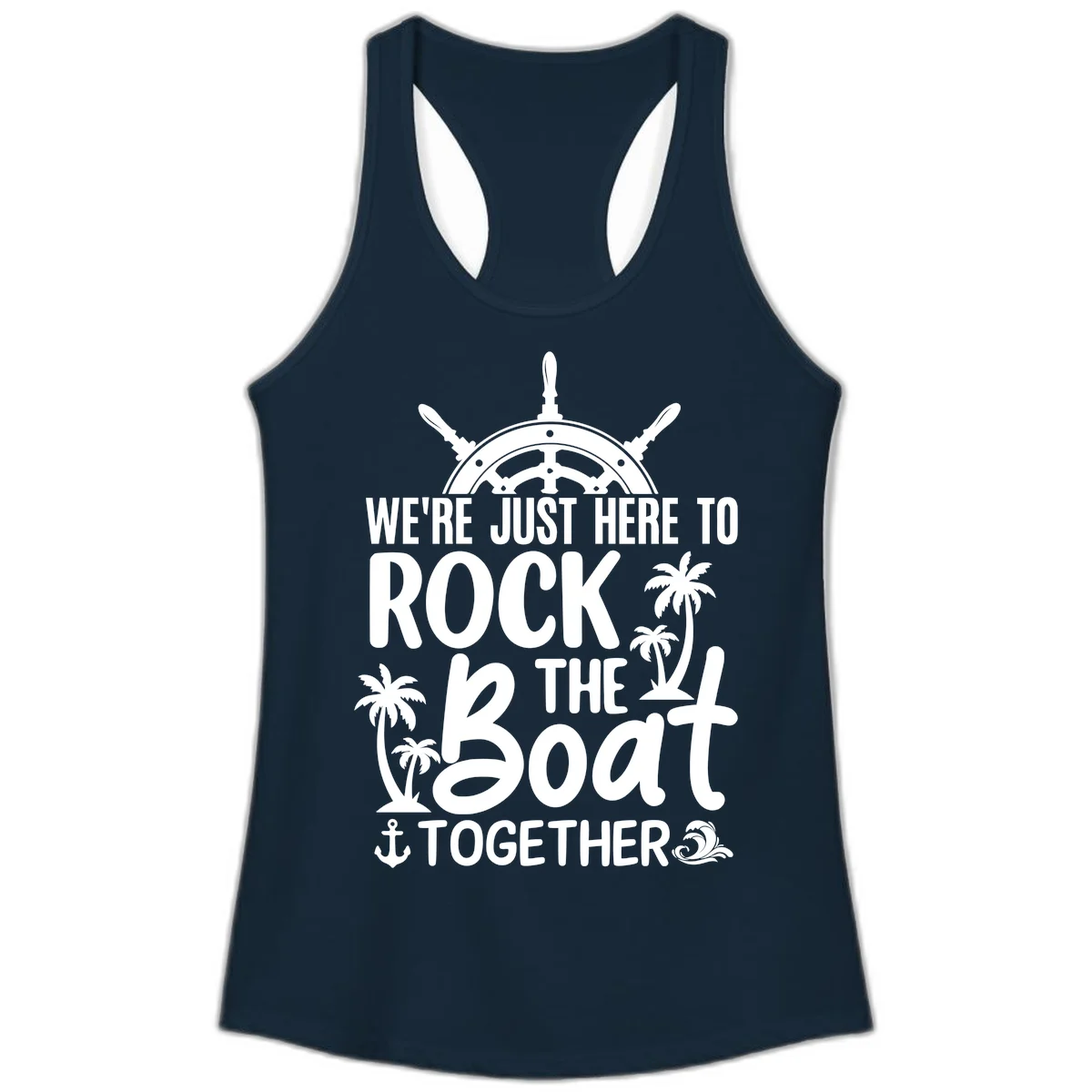 We're Just Here To Rock The Boat Together Ladies Tank in Solid Midnight Navy