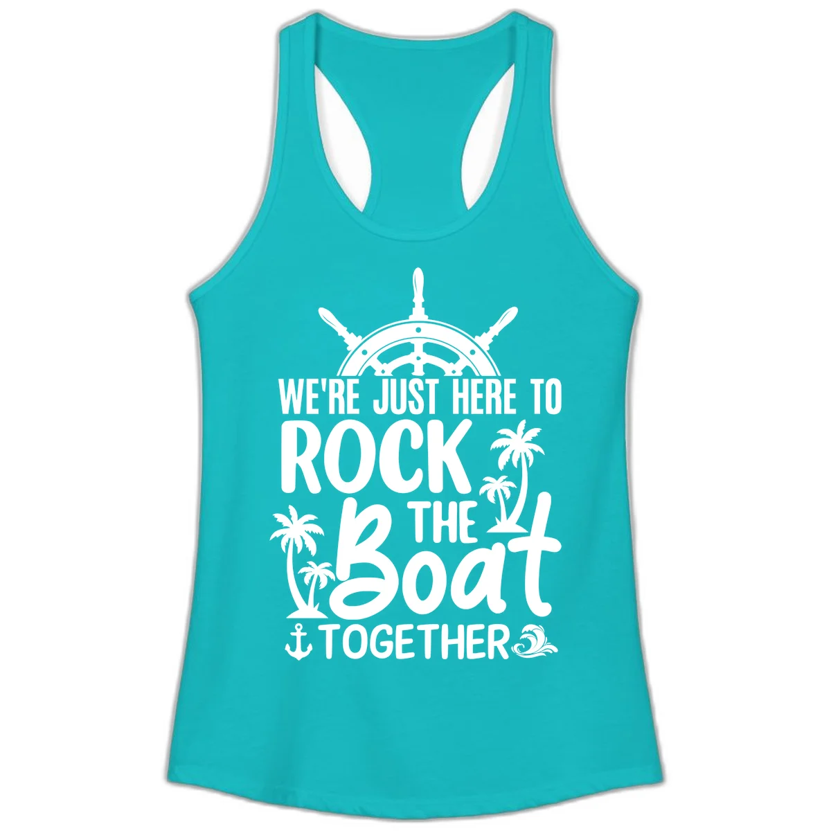 We're Just Here To Rock The Boat Together Ladies Tank in Tahiti Blue