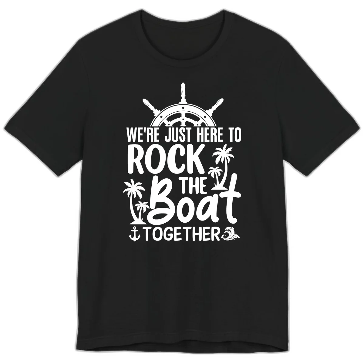 We're Just Here To Rock The Boat Together Premium T-Shirt in Black