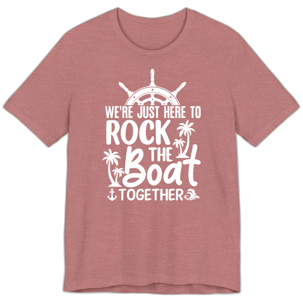 We're Just Here To Rock The Boat Together Premium T-Shirt in Heather Mauve