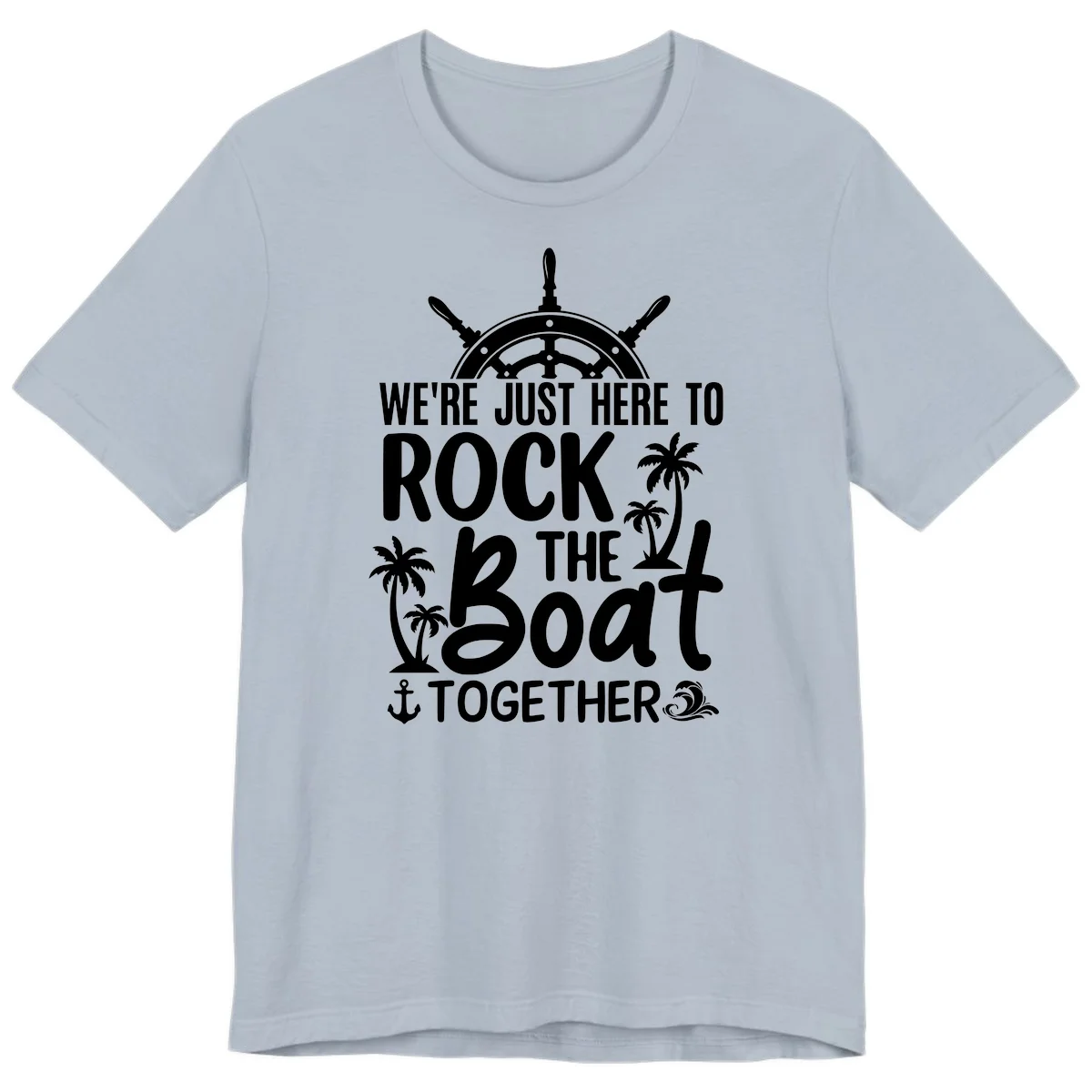 We're Just Here To Rock The Boat Together Premium T-Shirt in Light Blue