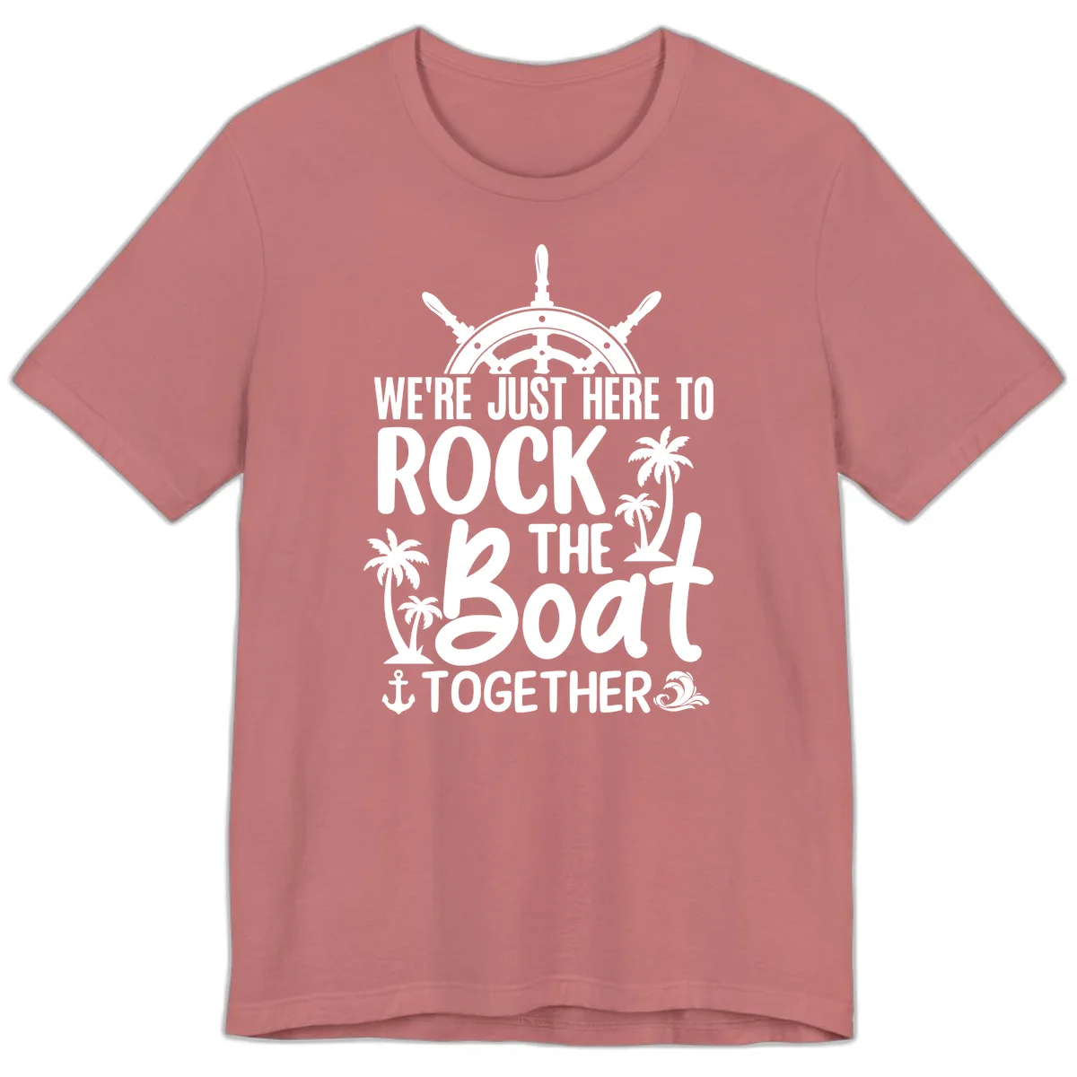 We're Just Here To Rock The Boat Together Premium T-Shirt in Mauve