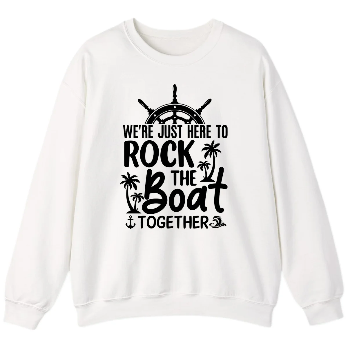 We're Just Here To Rock The Boat Together Sweatshirt in White