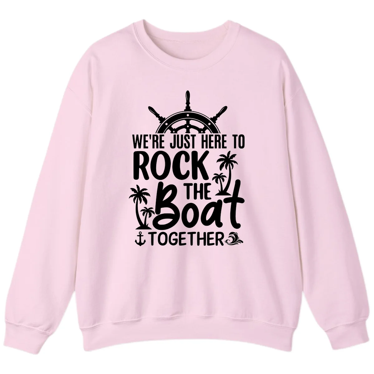 We're Just Here To Rock The Boat Together Sweatshirt in Light Pink