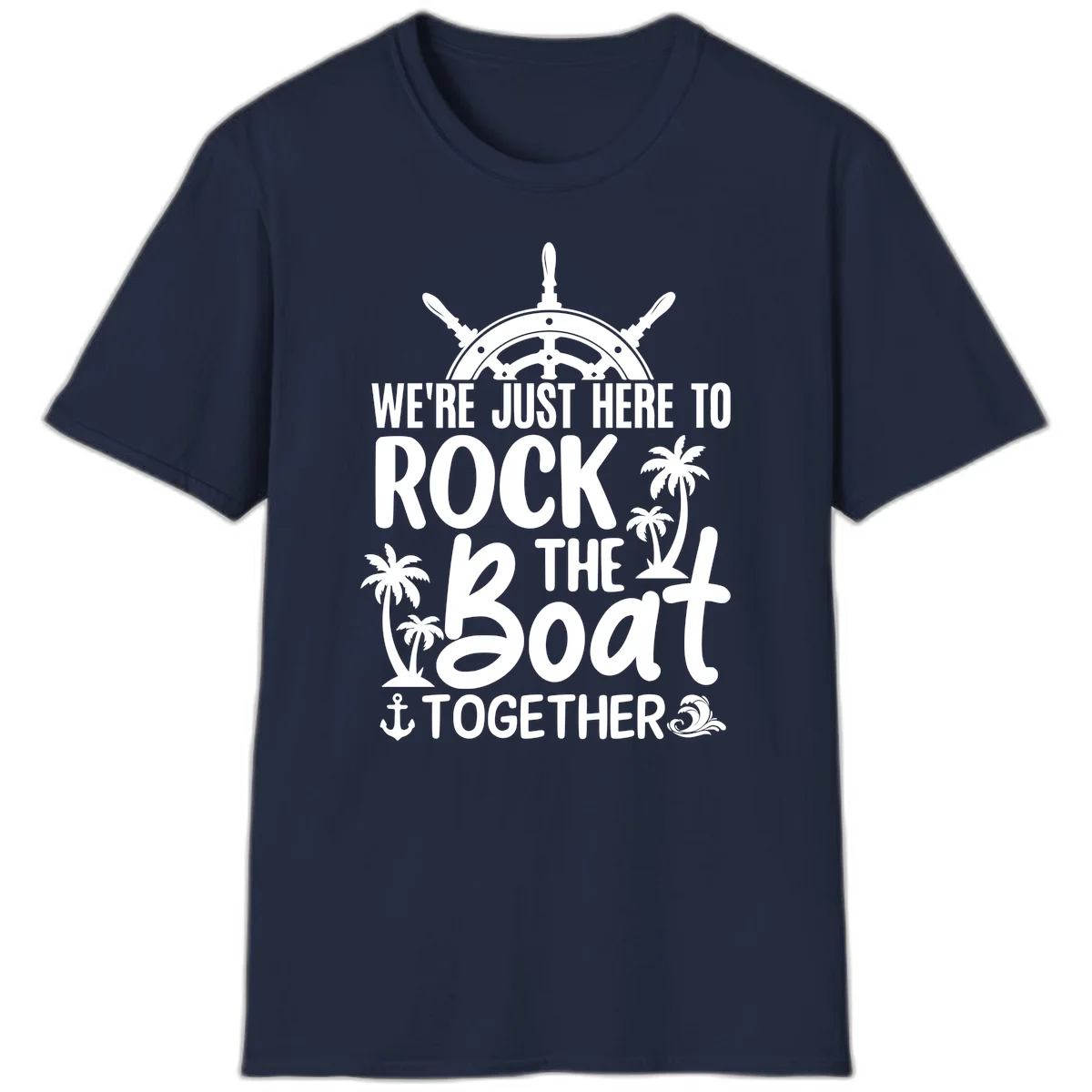 We're Just Here To Rock The Boat Together T-Shirt in Navy