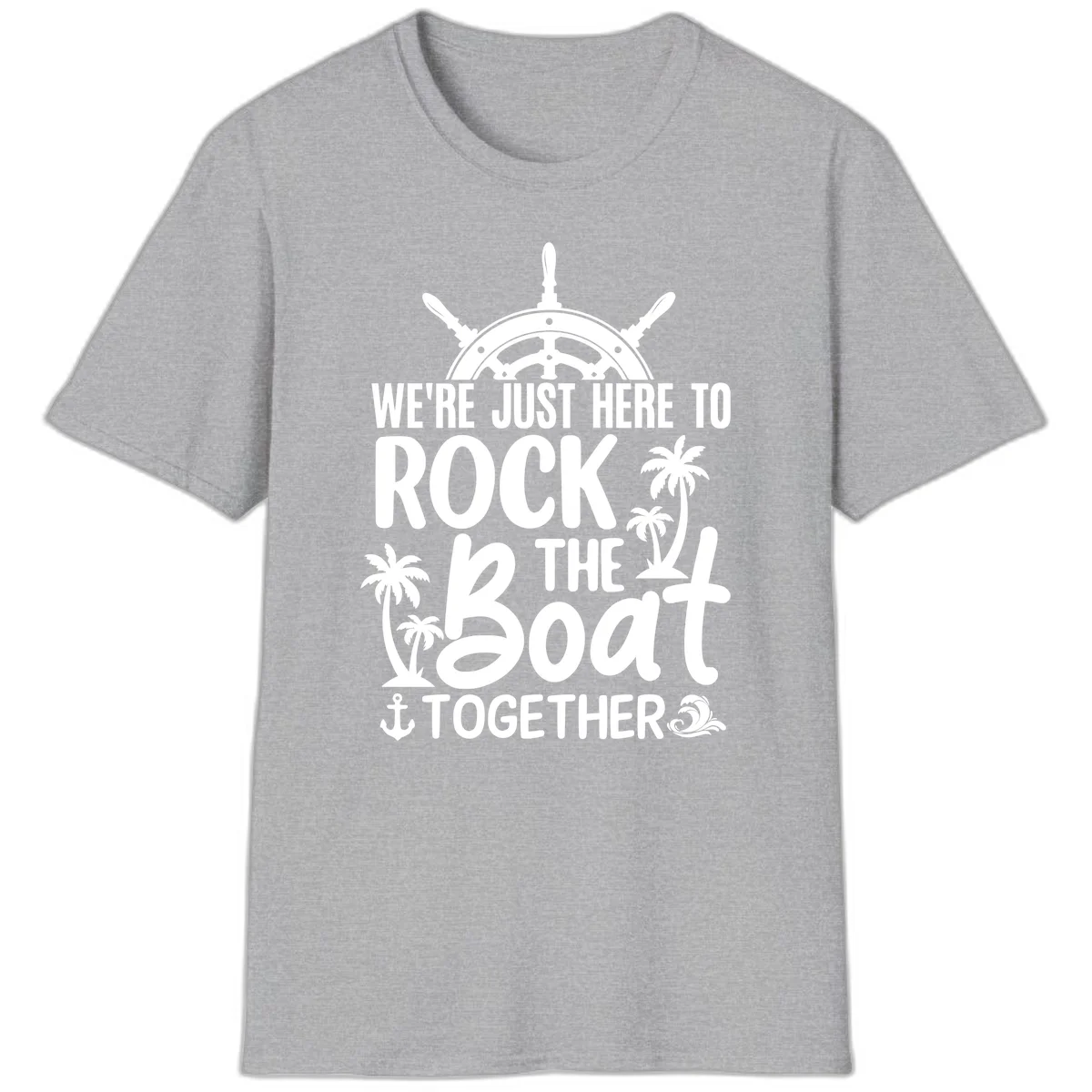We're Just Here To Rock The Boat Together T-Shirt in Sport Grey