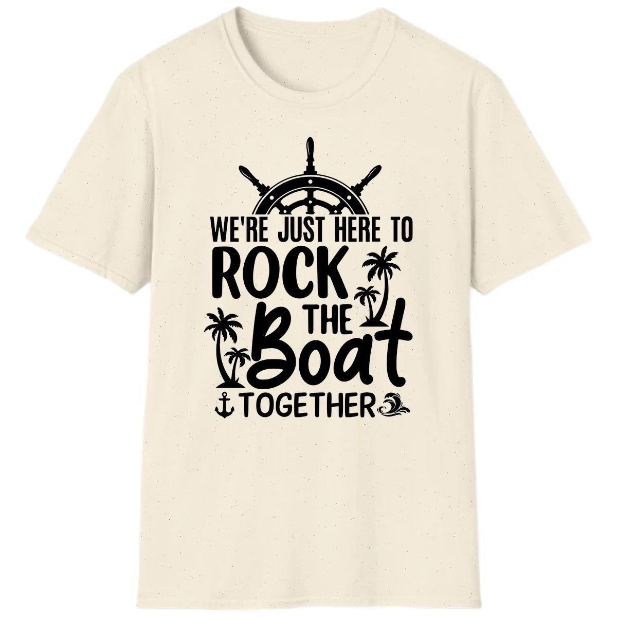 We're Just Here To Rock The Boat Together T-Shirt in Natural