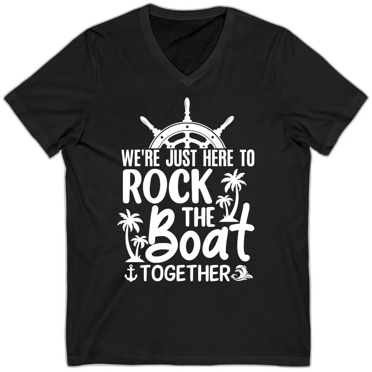 We're Just Here To Rock The Boat Together V-Neck in Black