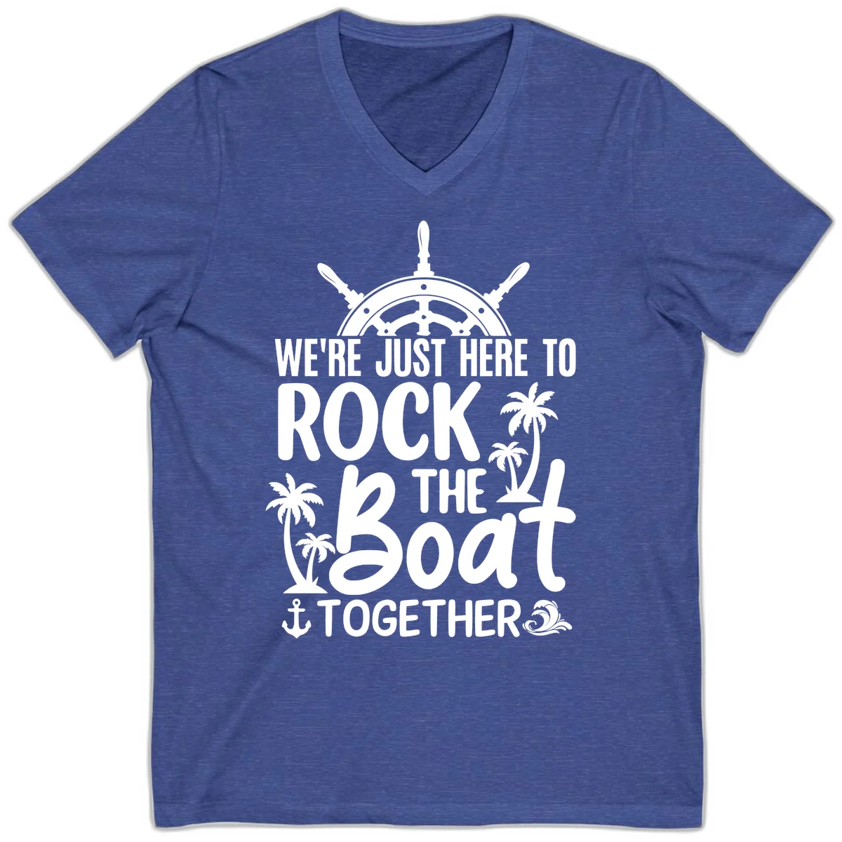 We're Just Here To Rock The Boat Together V-Neck in Heather True Royal