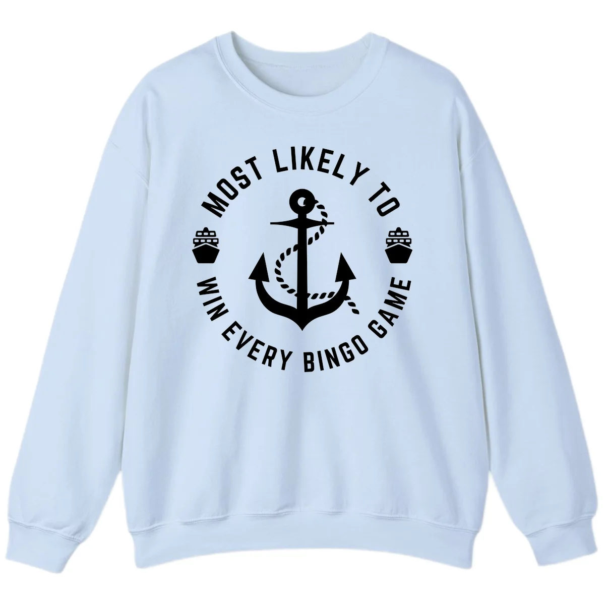 Most Likely To Win Every Bingo Game Sweatshirt in Light Blue
