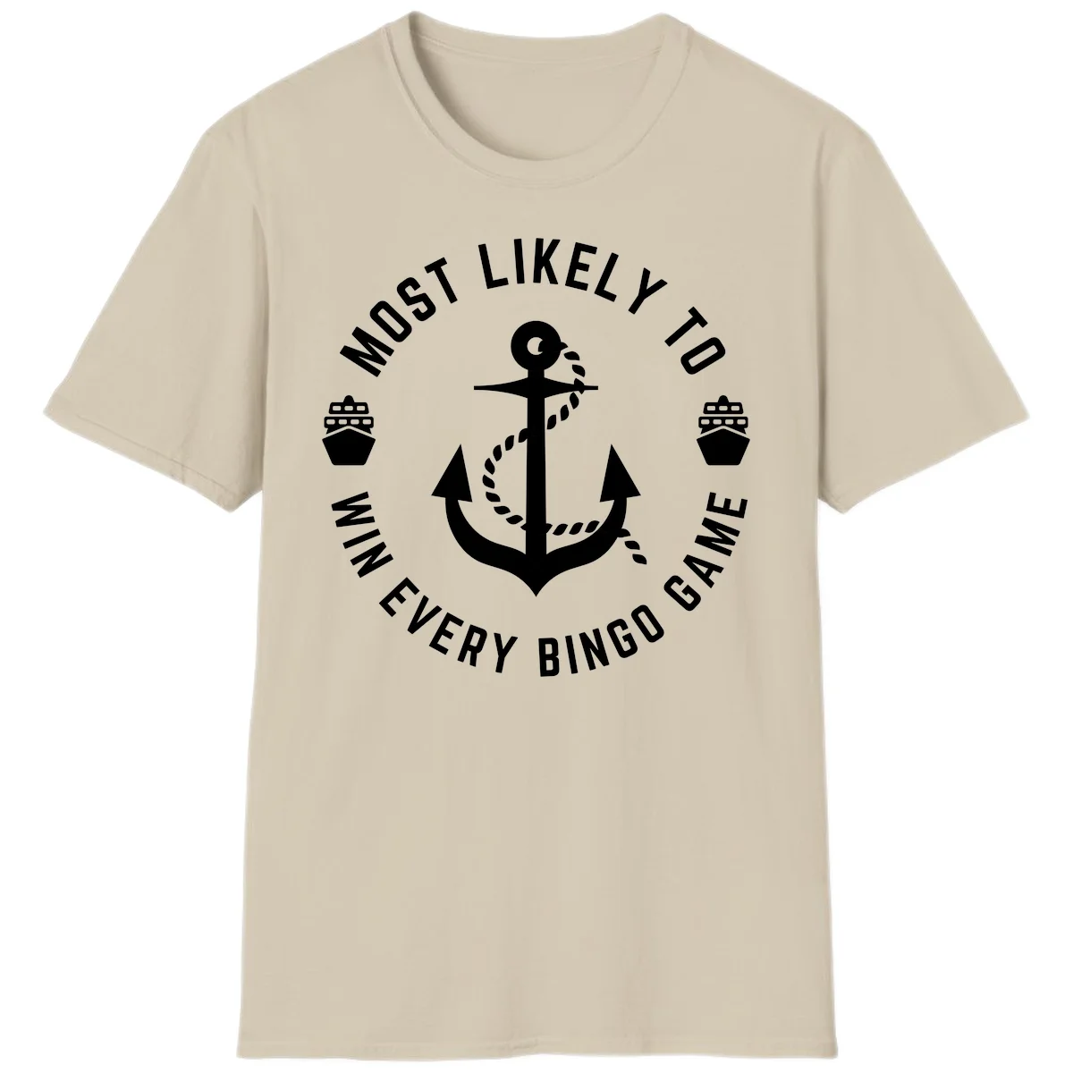 Most Likely To Win Every Bingo Game T-Shirt in Sand