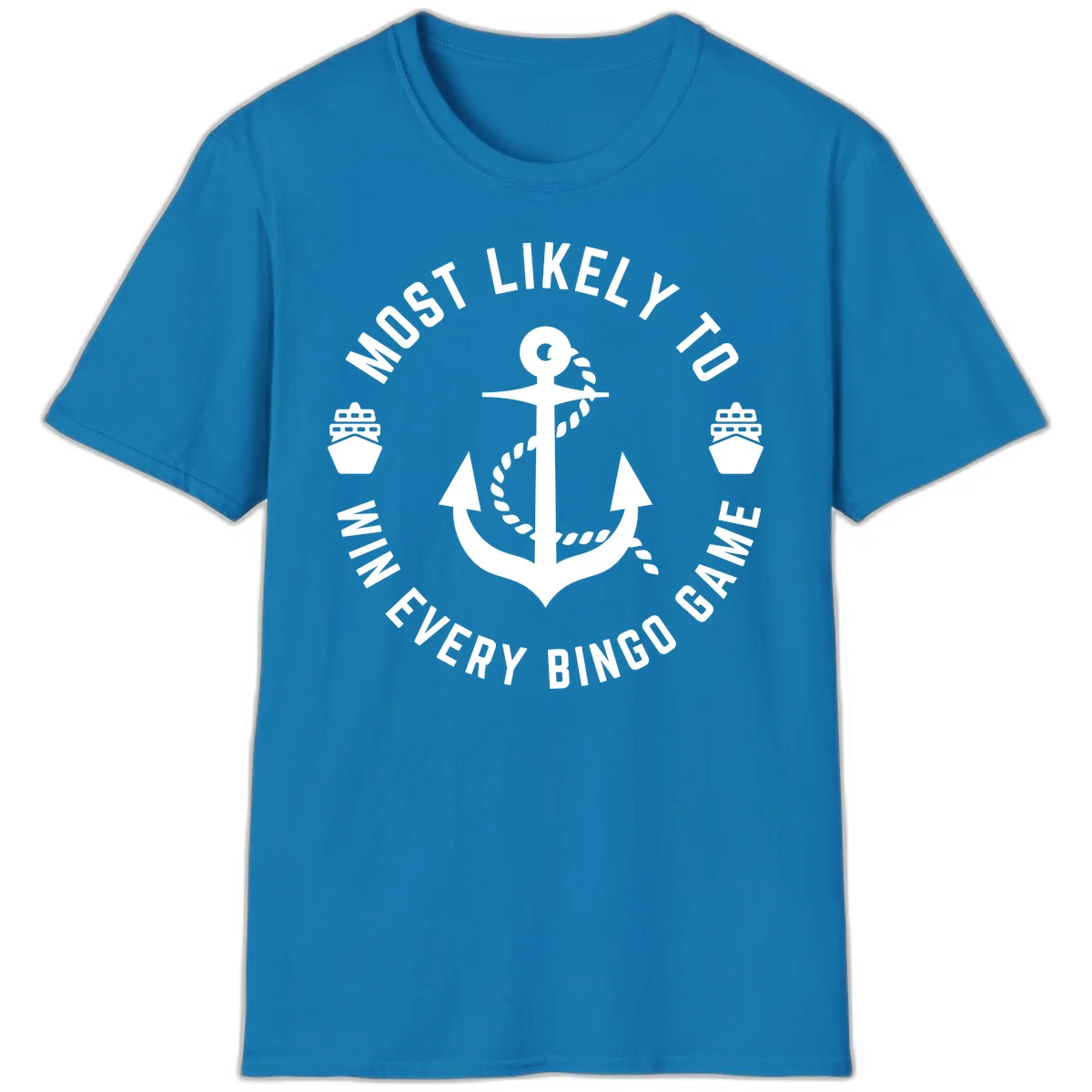 Most Likely To Win Every Bingo Game T-Shirt in Sapphire