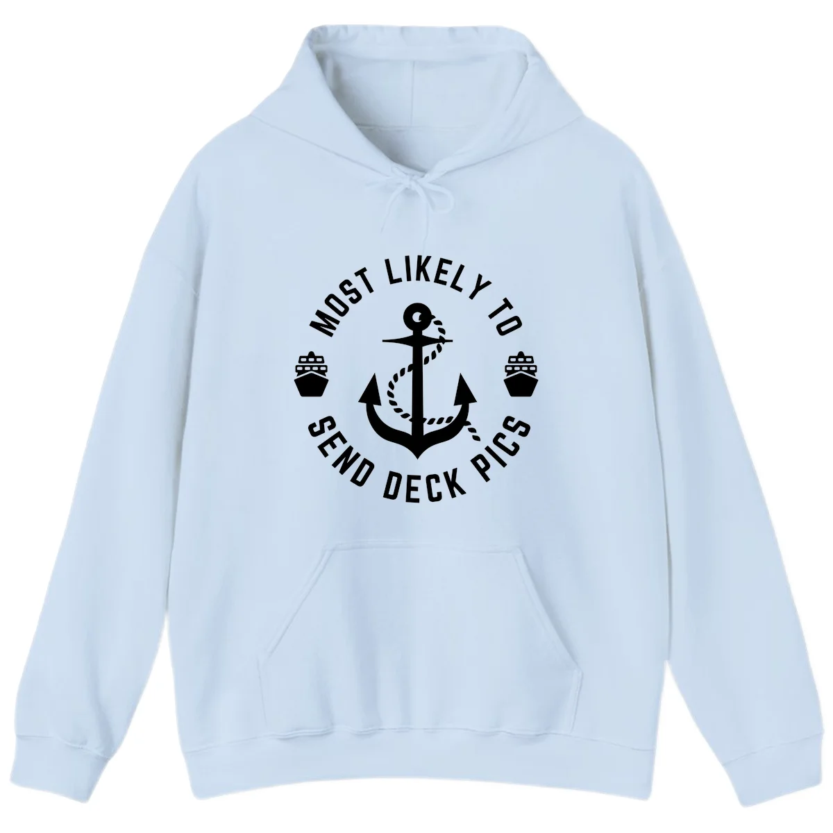 Most Likely To Send Deck Pics Hoodie in Light Blue