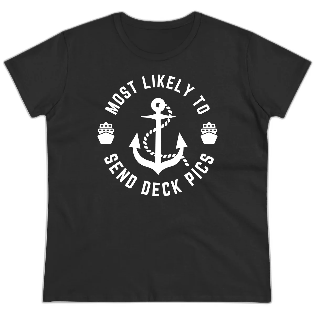 Most Likely To Send Deck Pics Ladies Tee in Black