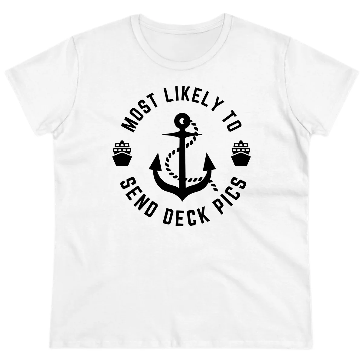Most Likely To Send Deck Pics Ladies Tee in White