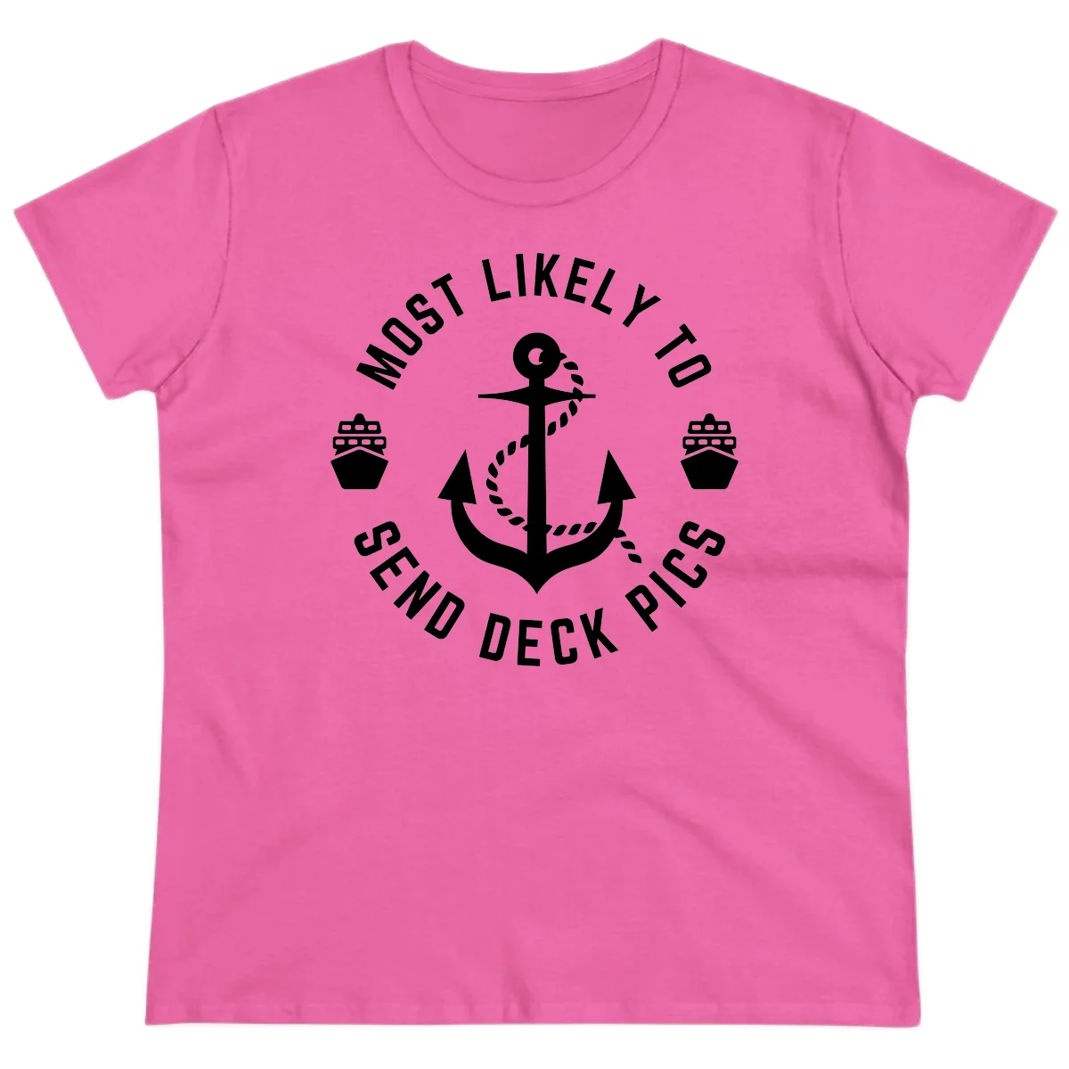 Most Likely To Send Deck Pics Ladies Tee in Azalea
