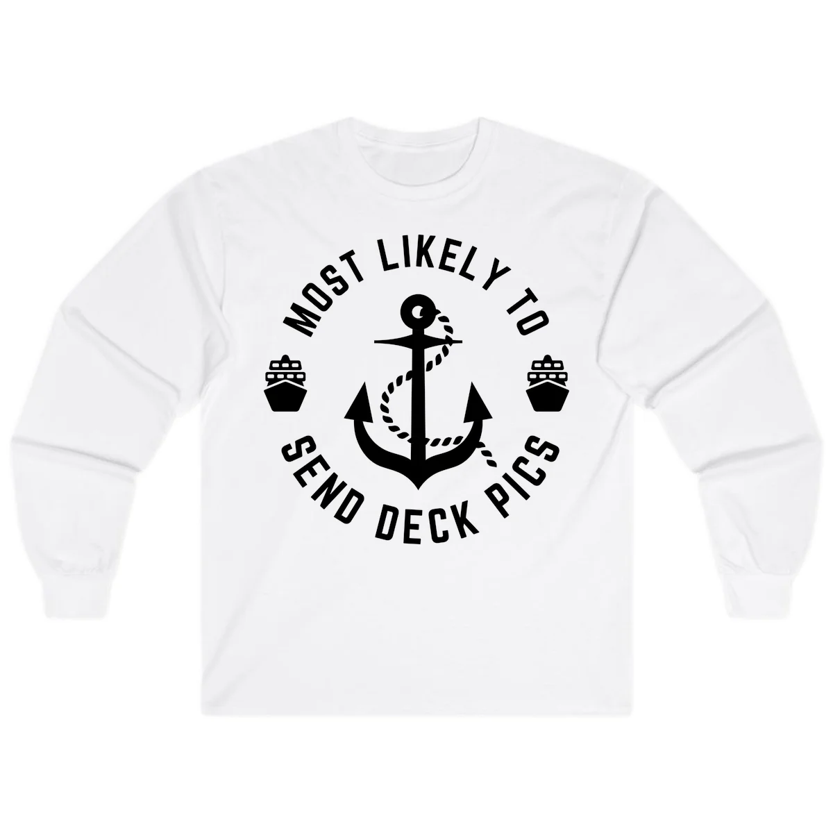 Most Likely To Send Deck Pics Long Sleeve in White