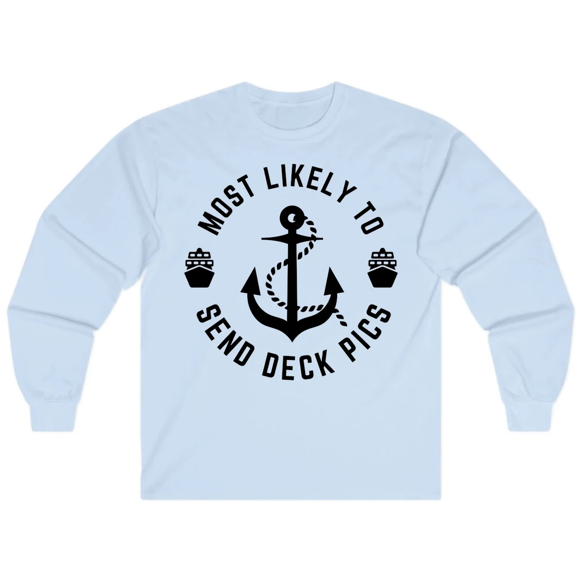 Most Likely To Send Deck Pics Long Sleeve in Light Blue