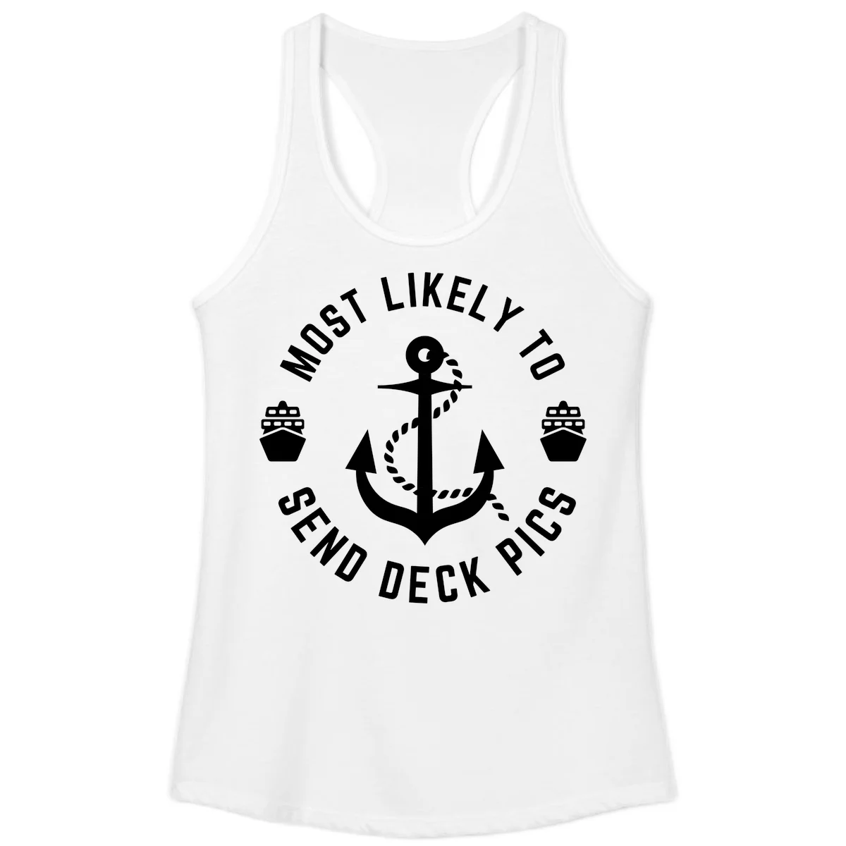 Most Likely To Send Deck Pics Ladies Tank in White