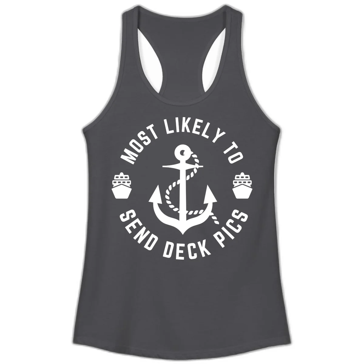 Most Likely To Send Deck Pics Ladies Tank in Solid Dark Gray