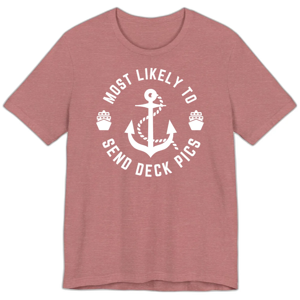 Most Likely To Send Deck Pics Premium T-Shirt in Heather Mauve