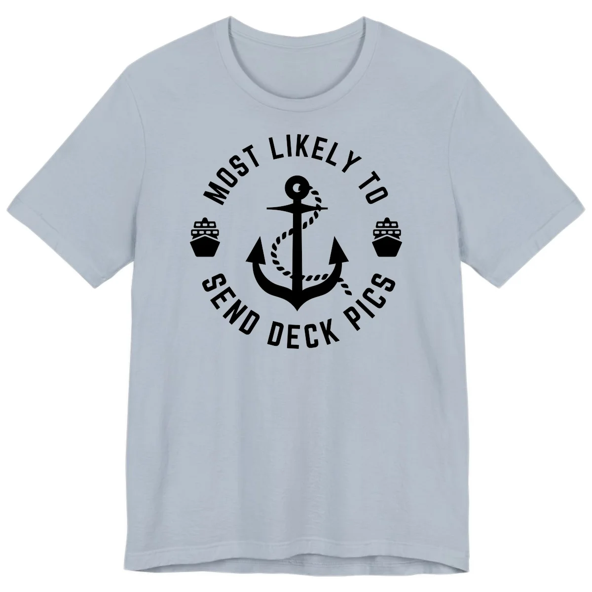 Most Likely To Send Deck Pics Premium T-Shirt in Light Blue
