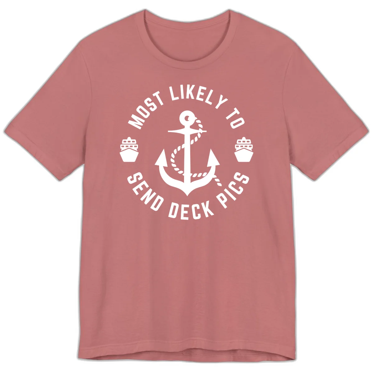 Most Likely To Send Deck Pics Premium T-Shirt in Mauve