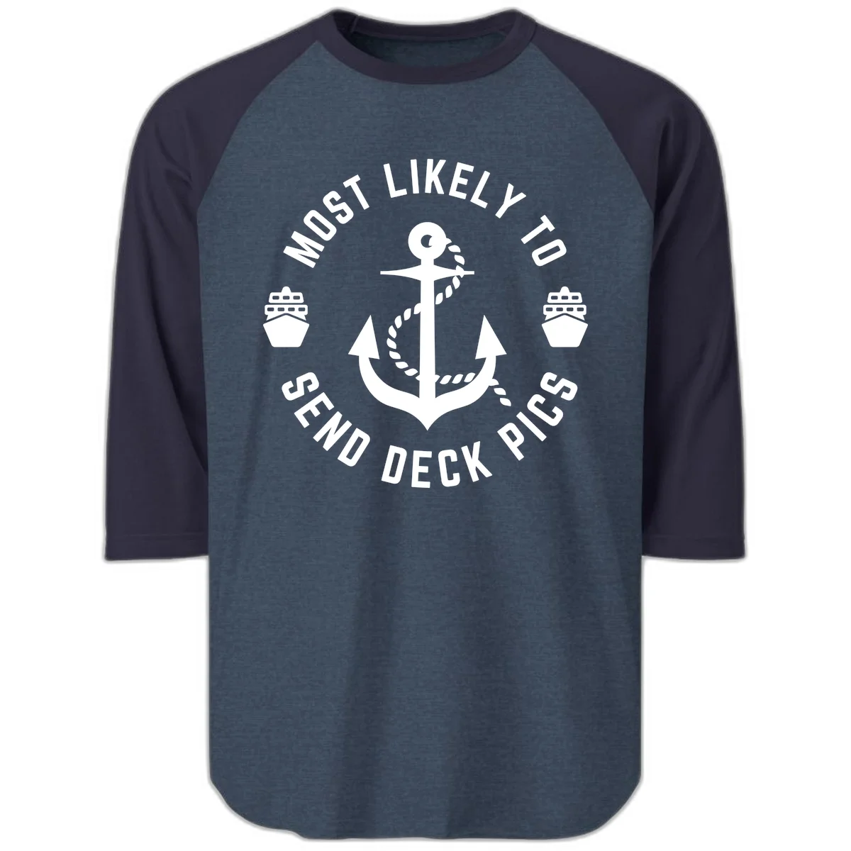 Most Likely To Send Deck Pics Raglan 3/4 in Heather Denim Navy