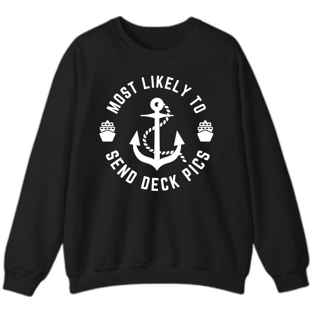 Most Likely To Send Deck Pics Sweatshirt in Black