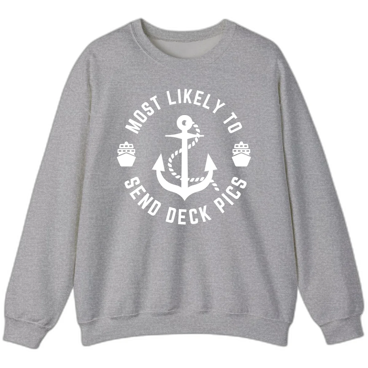 Most Likely To Send Deck Pics Sweatshirt in Sport Grey