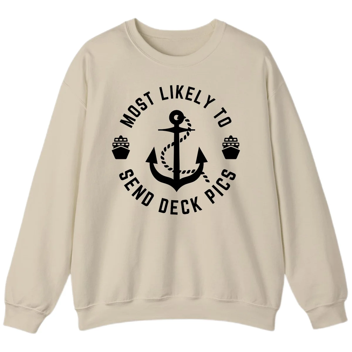 Most Likely To Send Deck Pics Sweatshirt in Sand