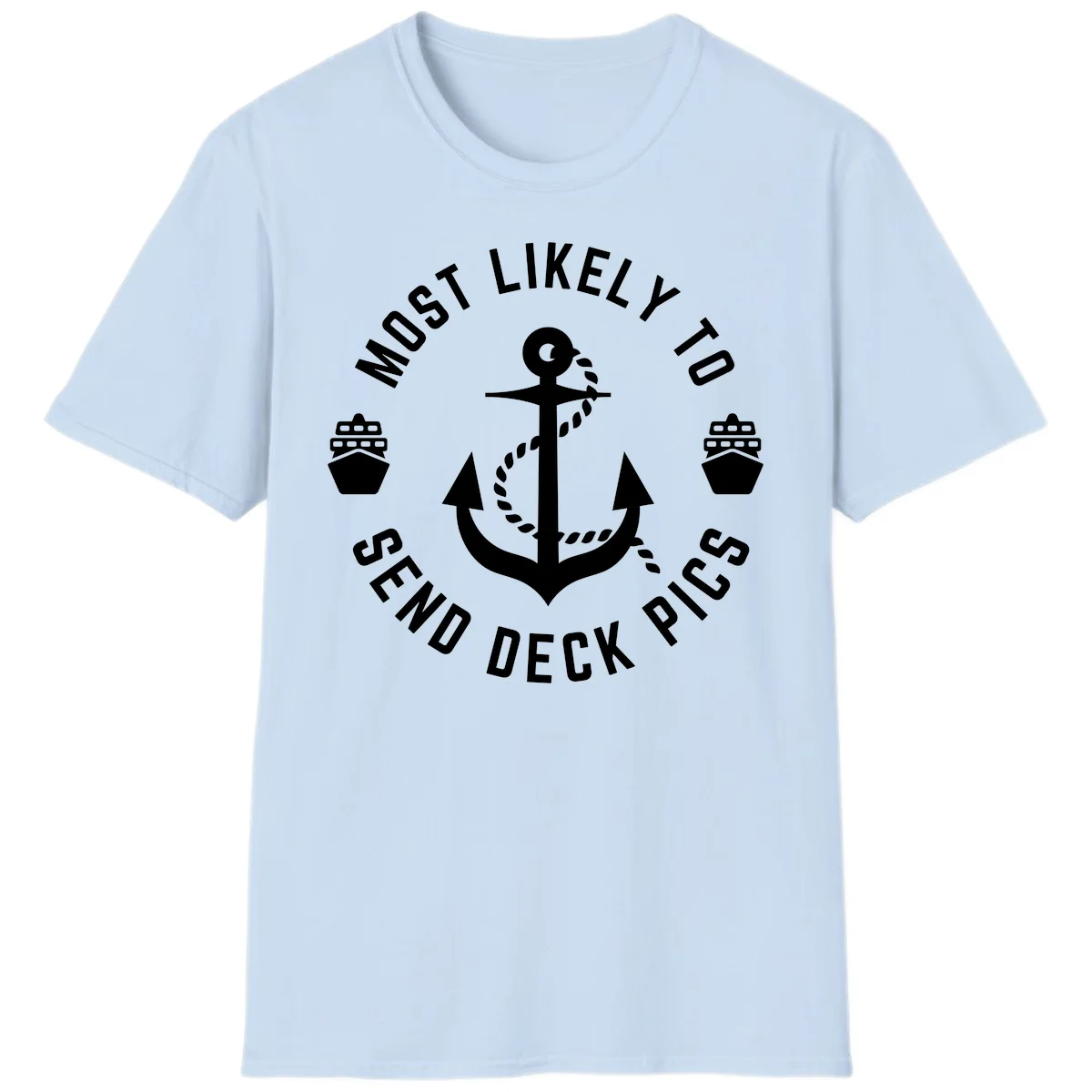 Most Likely To Send Deck Pics T-Shirt in Light Blue
